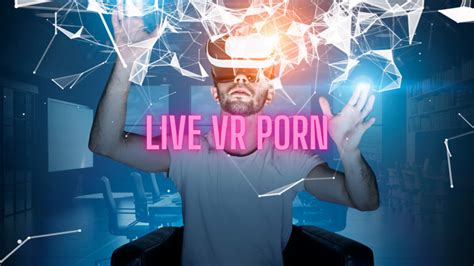 Live VR Porn Cams .